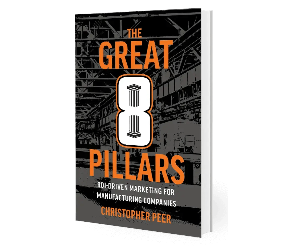 The Great 8 Pillars of ROI-Driven Marketing for Manufacturing Companies book cover